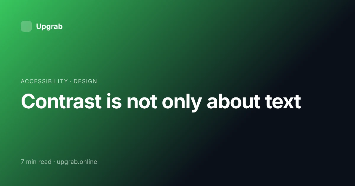 Title card for the article “Contrast is not only about text”, filed under accessibility.