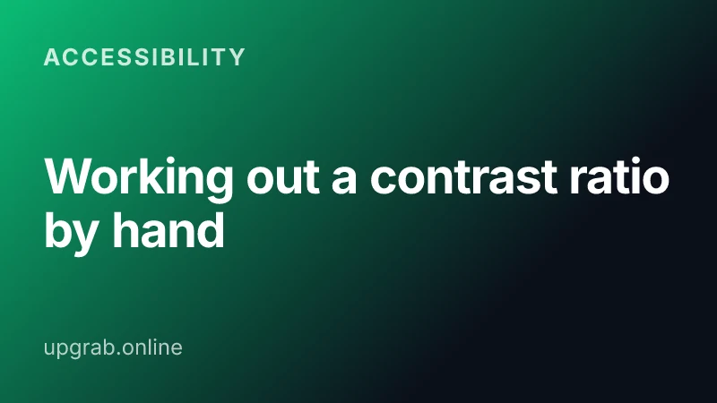 Working out a contrast ratio by hand — Accessibility.