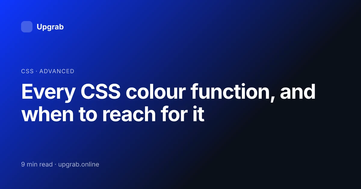 Title card for the article “Every CSS colour function, and when to reach for it”, filed under css.