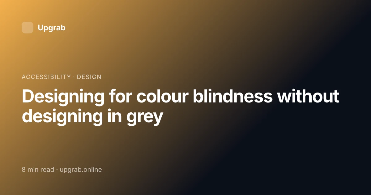 Title card for the article “Designing for colour blindness without designing in grey”, filed under accessibility.