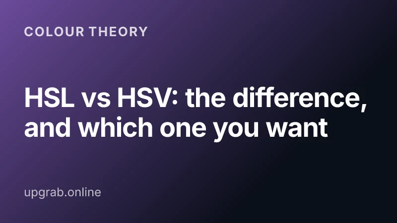 HSL vs HSV: the difference, and which one you want — Colour theory.