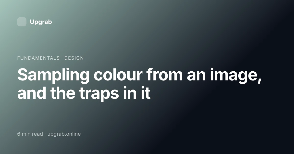 Title card for the article “Sampling colour from an image, and the traps in it”, filed under fundamentals.