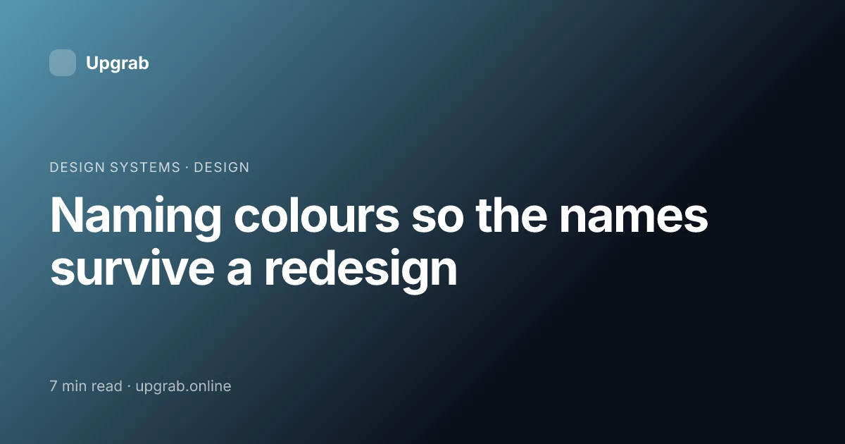 Title card for the article “Naming colours so the names survive a redesign”, filed under design systems.