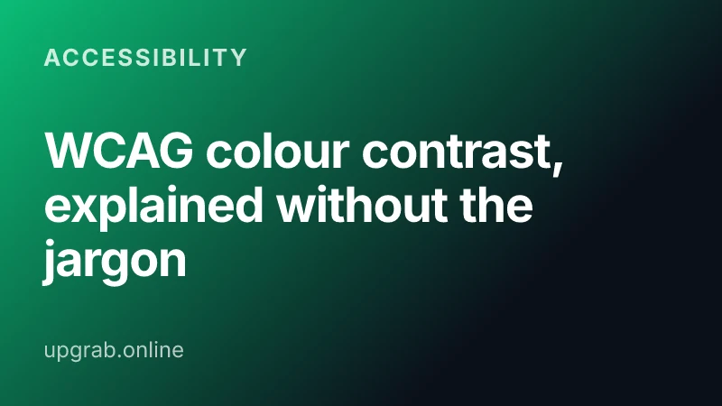 WCAG colour contrast, explained without the jargon — Accessibility.